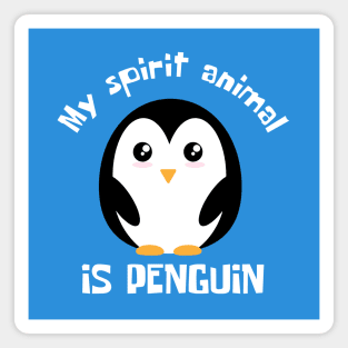 My Spirit Animal Is Penguin Funny Magnet